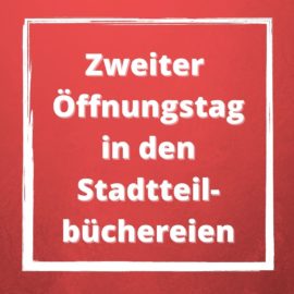 Erweiterte Öffnungszeiten in den Stadtteilbüchereien ab 21.06.2021