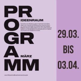 Programm Pop-up-Raum 29.03. – 03.04.2022