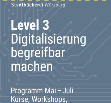Text auf Bild - Leiterbahnen Platine: Level3 - Digitalisierung begreifbar machen - Programm Mai - Juli - Kurse, Workshops, Vorträge, Aktionen