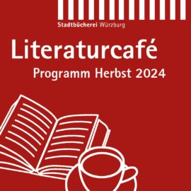 Literaturcafé – Lesen und gemeinsam Literatur erleben