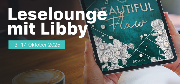 Leselounge mit Libby und “A Beautiful Flaw” von Ria Radtke