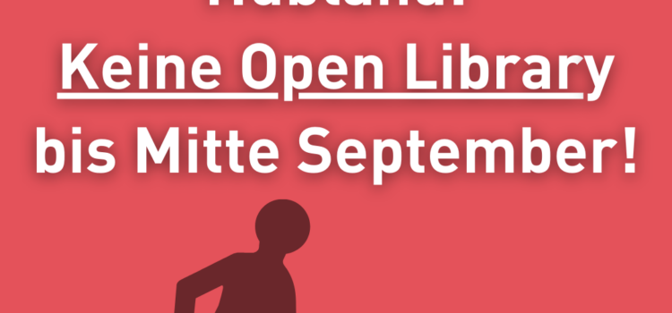 Ein rotes Schild mit dem Piktogram eines Bauarbeiters und der Überschrift "Stadtteilbücherei Hubland: Keine Open Library bis Mitte September!"