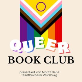 Abgebildet ist eine Regenbogenflagge. Darunter steht: "Queer Book Club: Präsentiert von Moritz Bar & Stadtbücherei Würzburg"